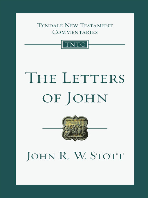 Title details for The Letters of John: an Introduction and Commentary by John Stott - Available